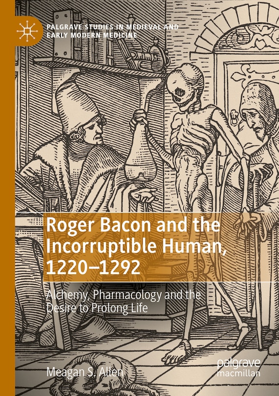 Front cover_Roger Bacon and the Incorruptible Human, 1220-1292