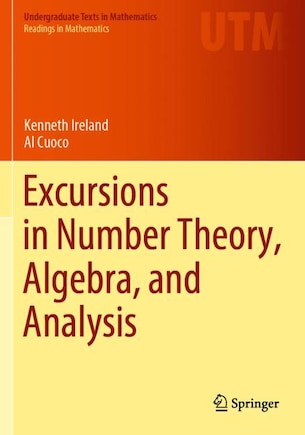 Excursions in Number Theory, Algebra, and Analysis