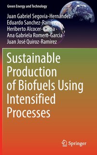 Front cover_Sustainable Production of Biofuels Using Intensified Processes