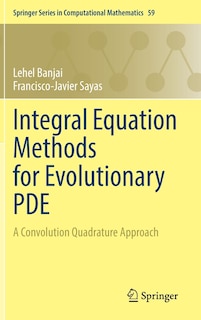 Front cover_Integral Equation Methods for Evolutionary PDE
