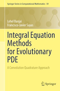 Front cover_Integral Equation Methods for Evolutionary PDE