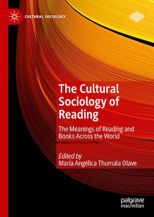 The Cultural Sociology of Reading: The Meanings of Reading and Books Across the World