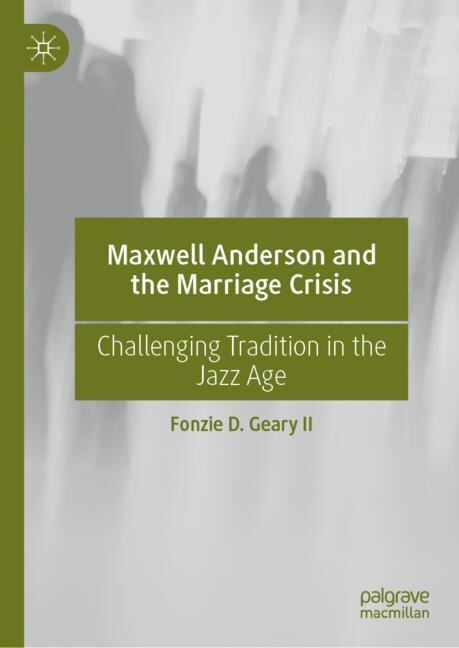 Couverture_Maxwell Anderson and the Marriage Crisis