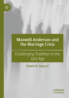 Couverture_Maxwell Anderson and the Marriage Crisis