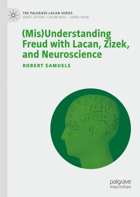 Front cover_(Mis)Understanding Freud with Lacan, Zizek, and Neuroscience