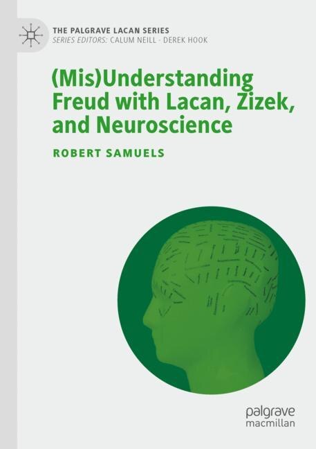 Couverture_(Mis)Understanding Freud with Lacan, Zizek, and Neuroscience