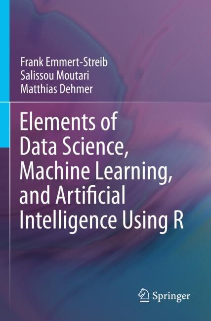 Couverture_Elements of Data Science, Machine Learning, and Artificial Intelligence Using R