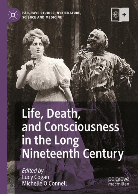 Couverture_Life, Death, and Consciousness in the Long Nineteenth Century