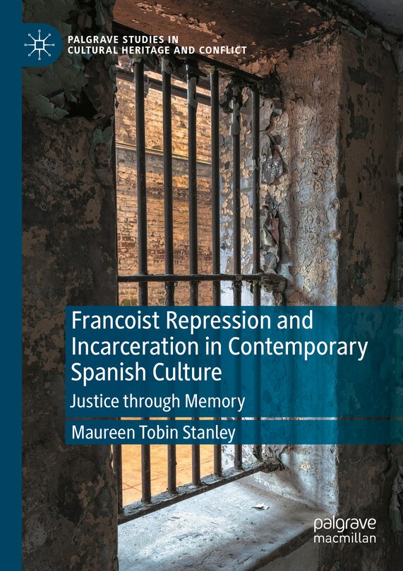 Front cover_Francoist Repression and Incarceration in Contemporary Spanish Culture