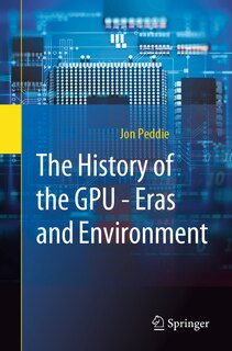 Front cover_The History of the GPU - Eras and Environment
