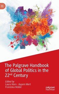 Front cover_The Palgrave Handbook of Global Politics in the 22nd Century