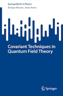 Front cover_Covariant Techniques in Quantum Field Theory