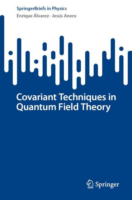 Front cover_Covariant Techniques in Quantum Field Theory