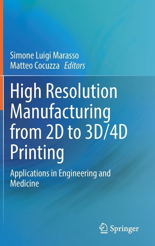 Front cover_High Resolution Manufacturing from 2D to 3D/4D Printing