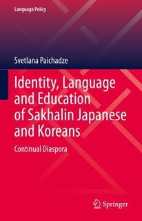 Front cover_Identity, Language and Education of Sakhalin Japanese and Koreans