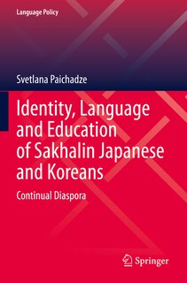 Front cover_Identity, Language and Education of Sakhalin Japanese and Koreans