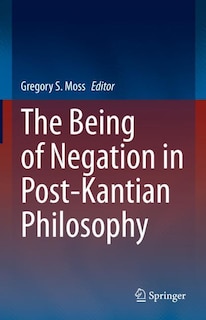 Couverture_The Being of Negation in Post-Kantian Philosophy