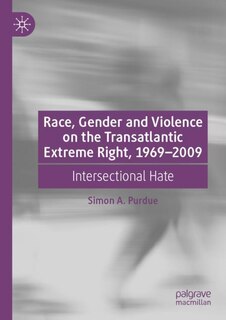 Front cover_Race, Gender and Violence on the Transatlantic Extreme Right, 1969-2009