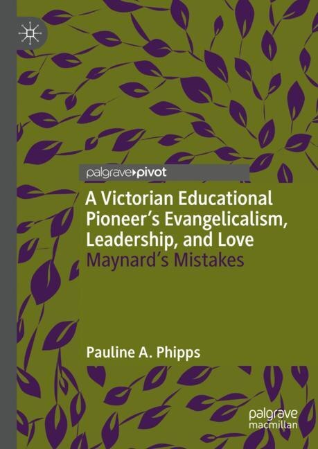 Couverture_A Victorian Educational Pioneer's Evangelicalism, Leadership, and Love