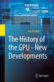 Front cover_The History of the GPU - New Developments