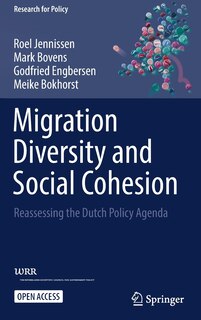 Migration Diversity and Social Cohesion: Reassessing the Dutch Policy Agenda