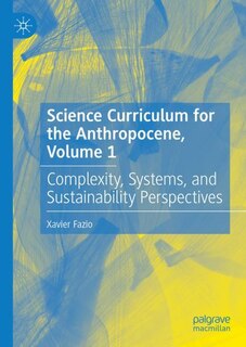 Front cover_Science Curriculum for the Anthropocene, Volume 1