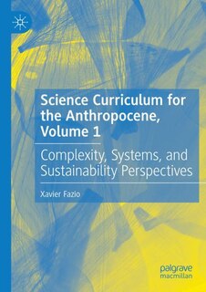 Couverture_Science Curriculum for the Anthropocene, Volume 1