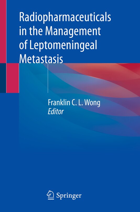 Front cover_Radiopharmaceuticals in the Management of Leptomeningeal Metastasis