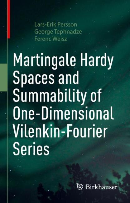 Couverture_Martingale Hardy Spaces and Summability of One-Dimensional Vilenkin-Fourier Series
