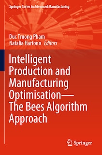 Front cover_Intelligent Production and Manufacturing Optimisation-The Bees Algorithm Approach