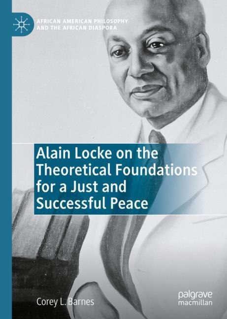 Front cover_Alain Locke on the Theoretical Foundations for a Just and Successful Peace