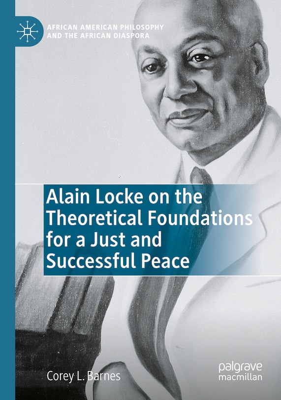 Front cover_Alain Locke on the Theoretical Foundations for a Just and Successful Peace