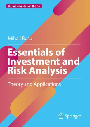 Essentials of Investment and Risk Analysis: Theory and Applications