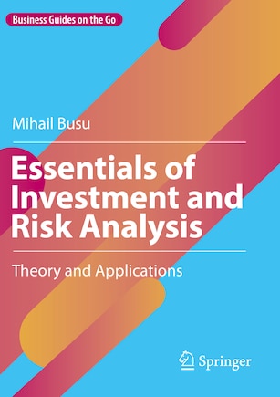 Essentials of Investment and Risk Analysis: Theory and Applications