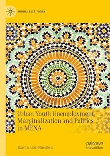 Front cover_Urban Youth Unemployment, Marginalization and Politics in MENA