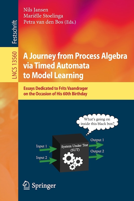 Couverture_A Journey from Process Algebra via Timed Automata to Model Learning