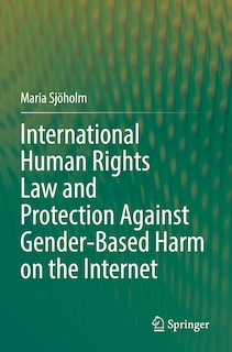 Front cover_International Human Rights Law and Protection Against Gender-Based Harm on the Internet