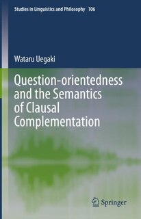 Couverture_Question-orientedness and the Semantics of Clausal Complementation