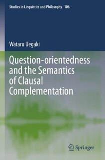 Couverture_Question-orientedness and the Semantics of Clausal Complementation
