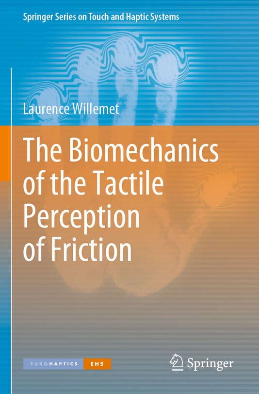 Front cover_The Biomechanics of the Tactile Perception of Friction