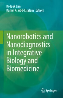 Front cover_Nanorobotics and Nanodiagnostics in Integrative Biology and Biomedicine