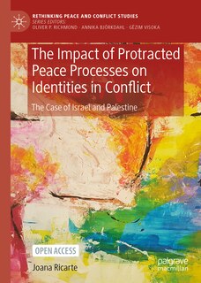 Front cover_The Impact of Protracted Peace Processes on Identities in Conflict