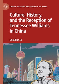 Front cover_Culture, History, and the Reception of Tennessee Williams in China