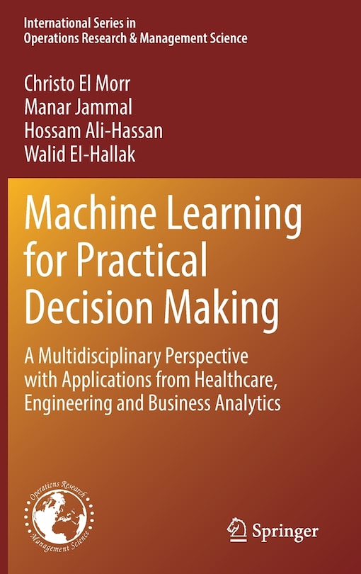 Front cover_Machine Learning for Practical Decision Making