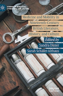 Front cover_Medicine and Mobility in Nineteenth-Century British Literature, History, and Culture