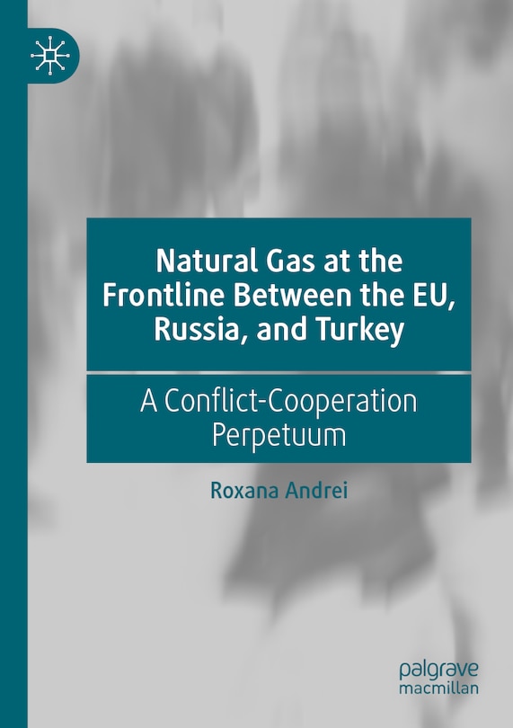 Front cover_Natural Gas at the Frontline Between the EU, Russia, and Turkey