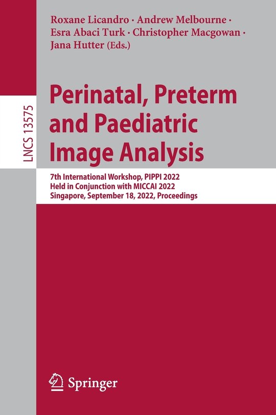 Front cover_Perinatal, Preterm and Paediatric Image Analysis