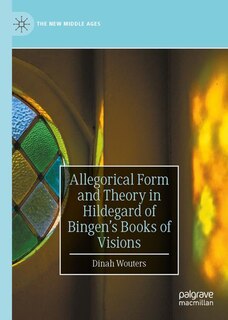 Couverture_Allegorical Form and Theory in Hildegard of Bingen's Books of Visions
