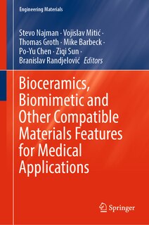Front cover_Bioceramics, Biomimetic and other Compatible Materials Features for Medical Applications