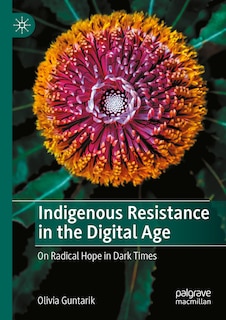 Front cover_Indigenous Resistance in the Digital Age
